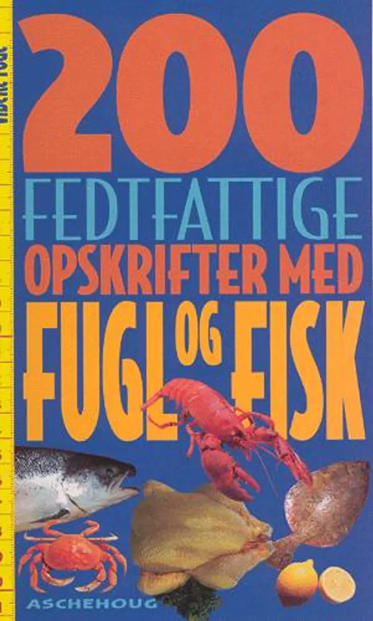 200 fedtfattige opskrifter med fugl og fisk af Vibeke Fode