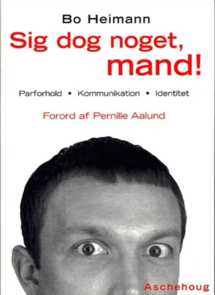 Sig dog noget, mand! af Bo Heimann