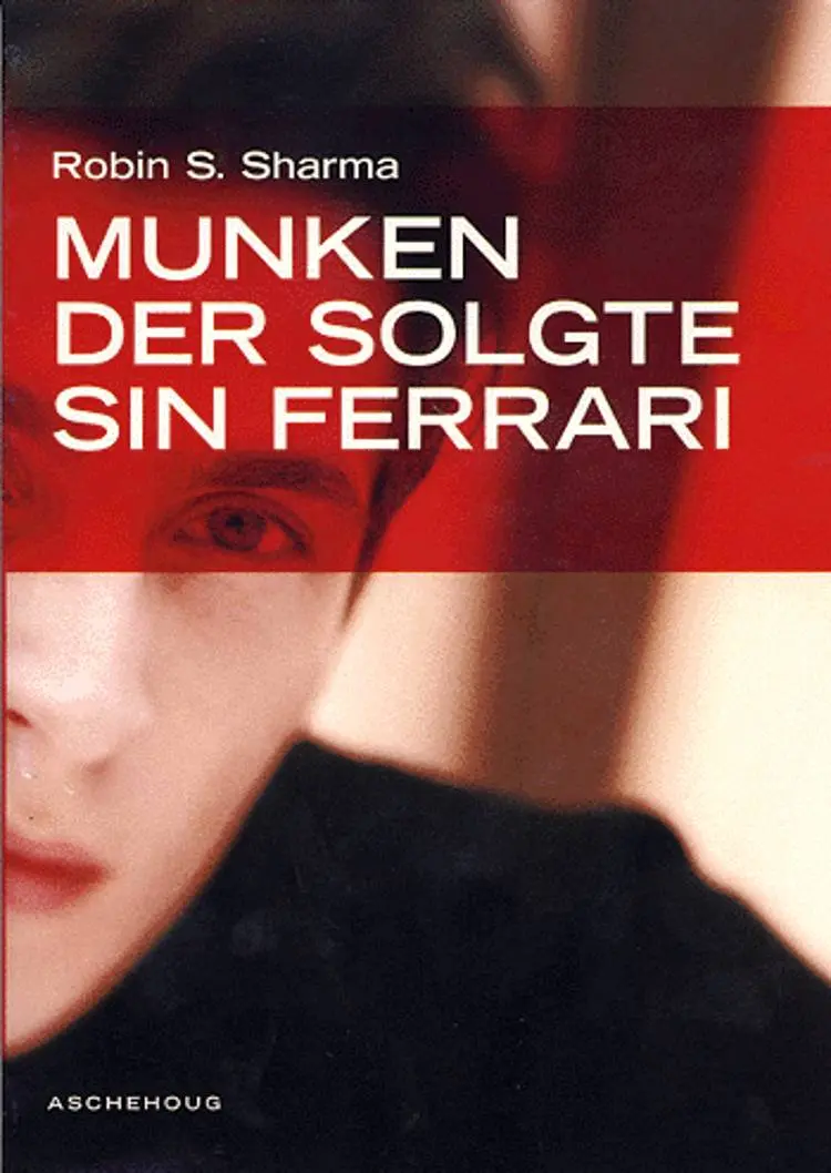 Munken der solgte sin Ferrari af Robin S. Sharma