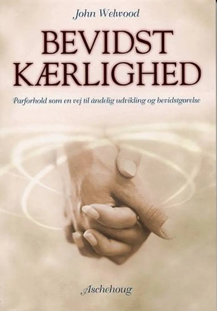 Bevidst kærlighed af John Welwood