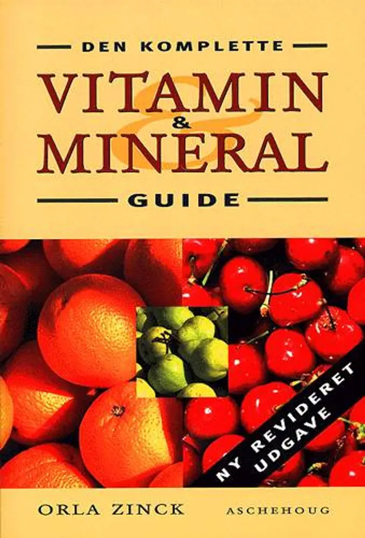 Den komplette guide til vitaminer og mineraler af Orla Zinck