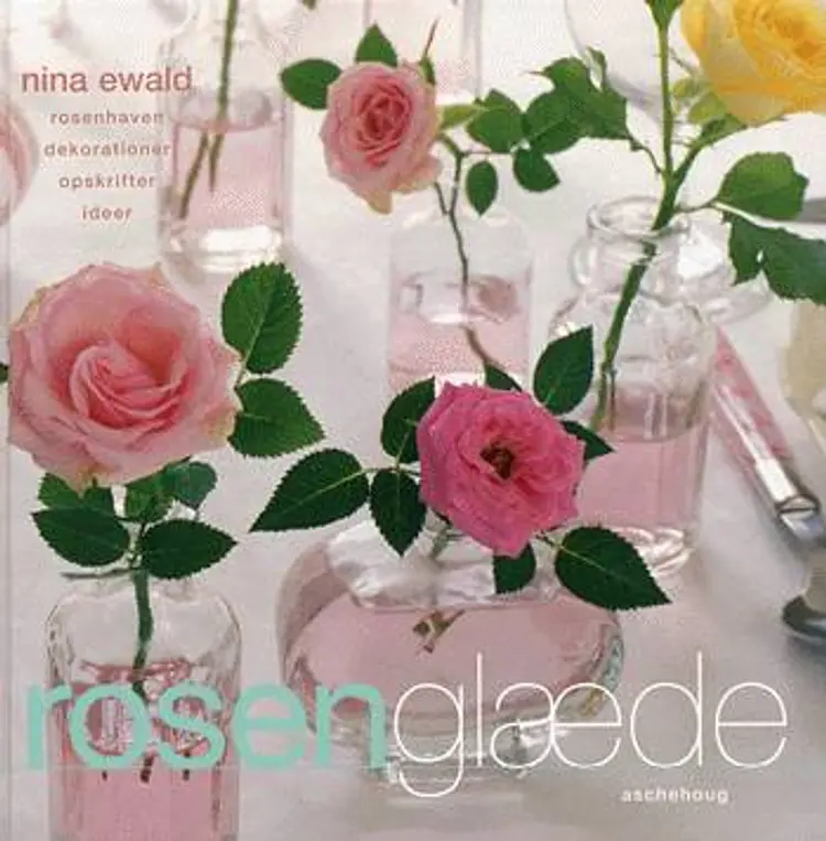 Rosenglæde af Nina Ewald
