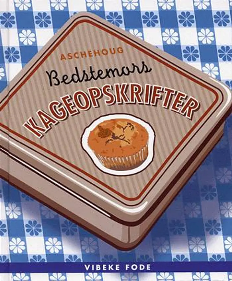 Bedstemors kageopskrifter af Vibeke Fode