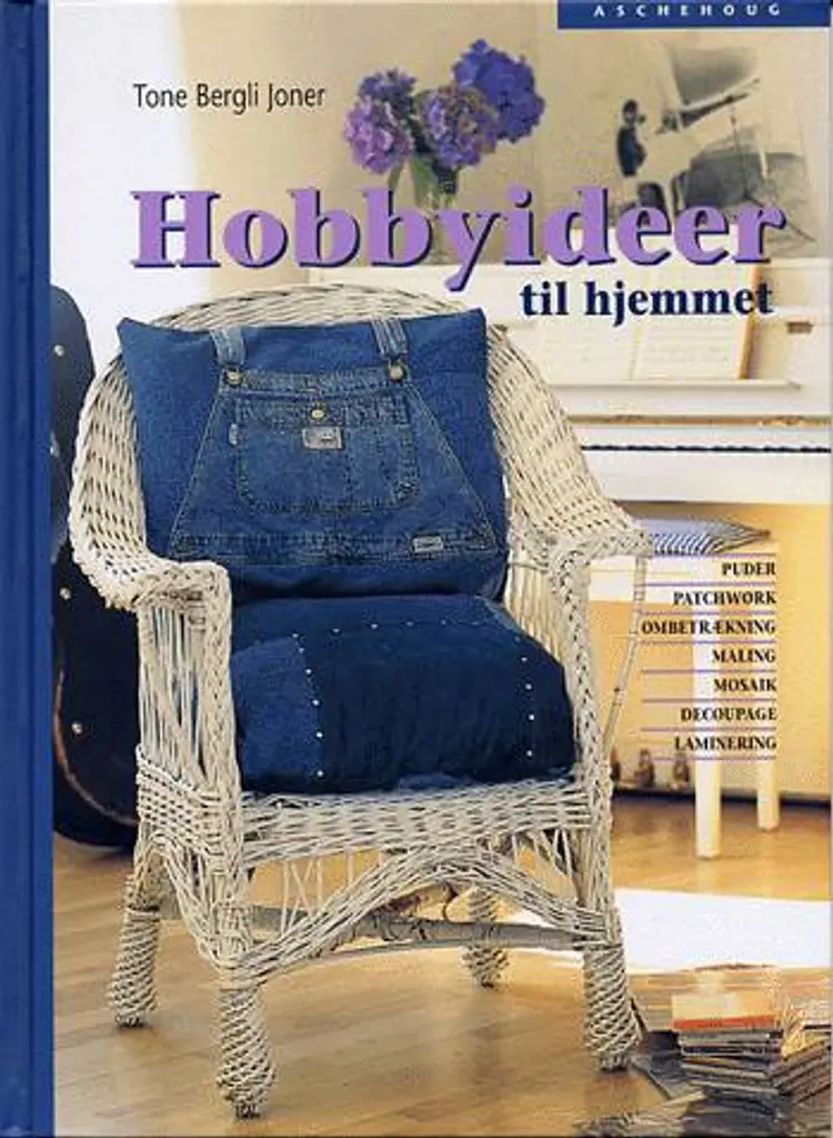 Hobbyideer til hjemmet af Tone Bergli Joner