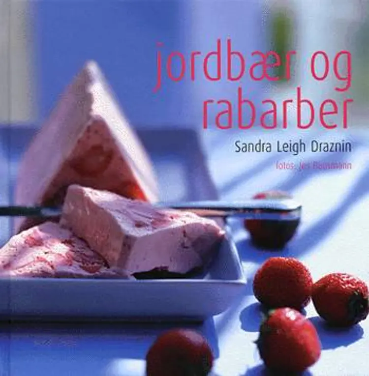 Jordbær og rabarber af Sandra Leigh Draznin