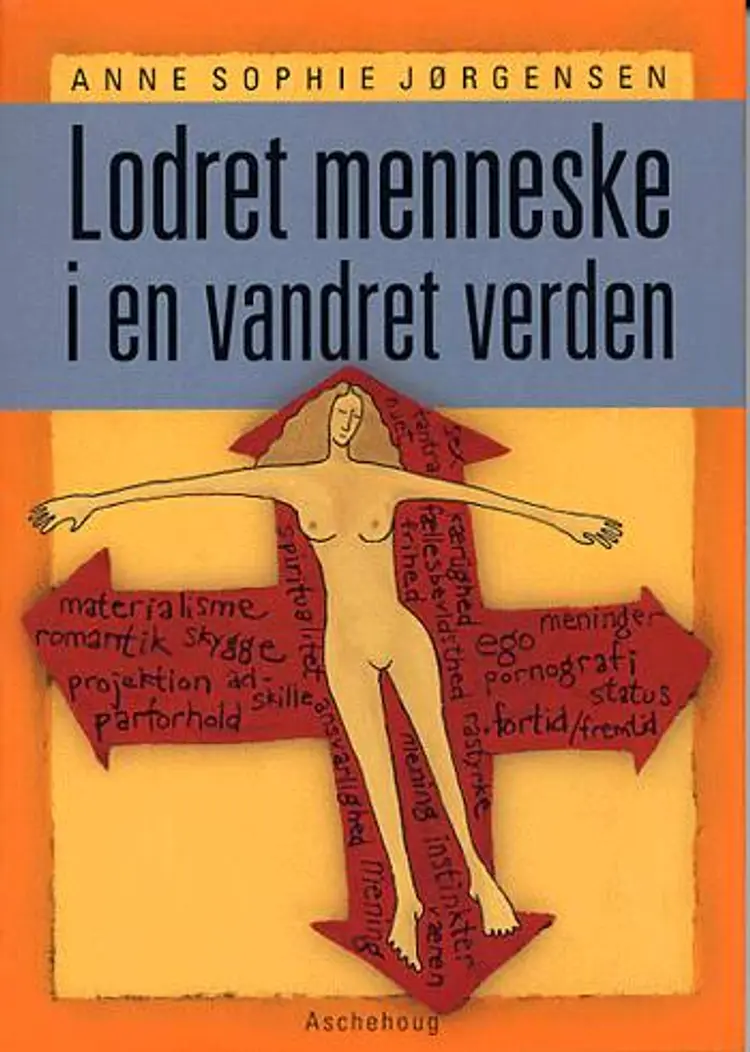 Lodret menneske i en vandret verden af Anne Sophie Jørgensen
