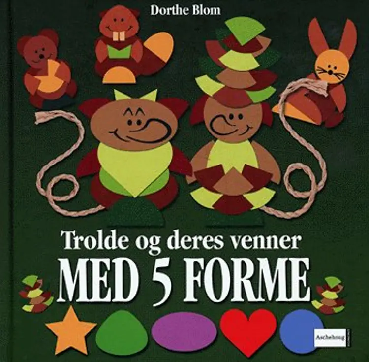 Trolde og deres venner med 5 forme af Dorthe Blom