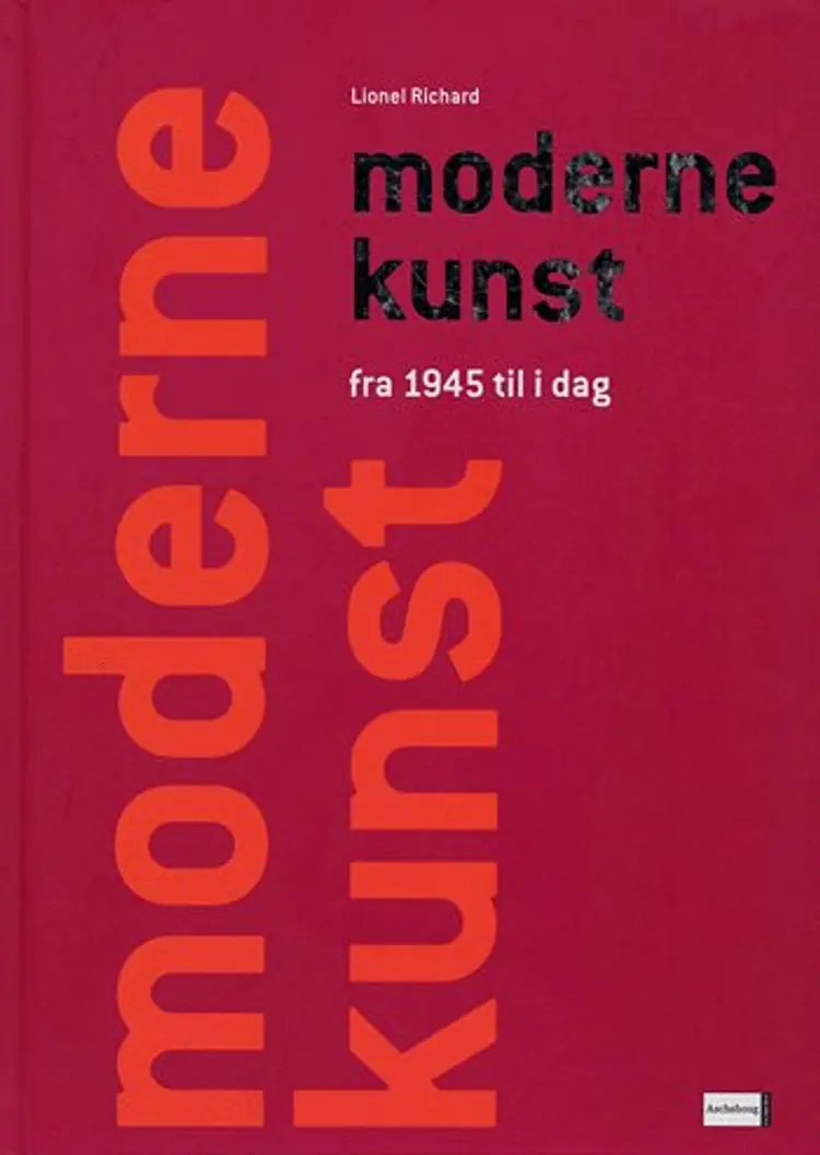 Moderne kunst fra 1945 til i dag af Lionel Richard