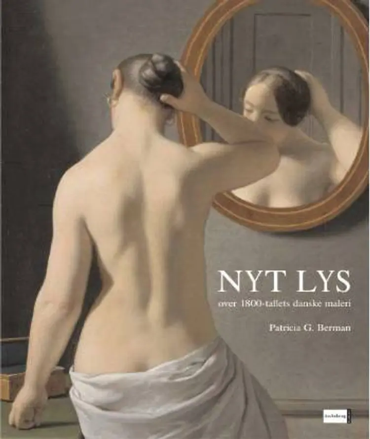 Nyt lys - over 1800-tallets danske maleri af Patricia G. Berman