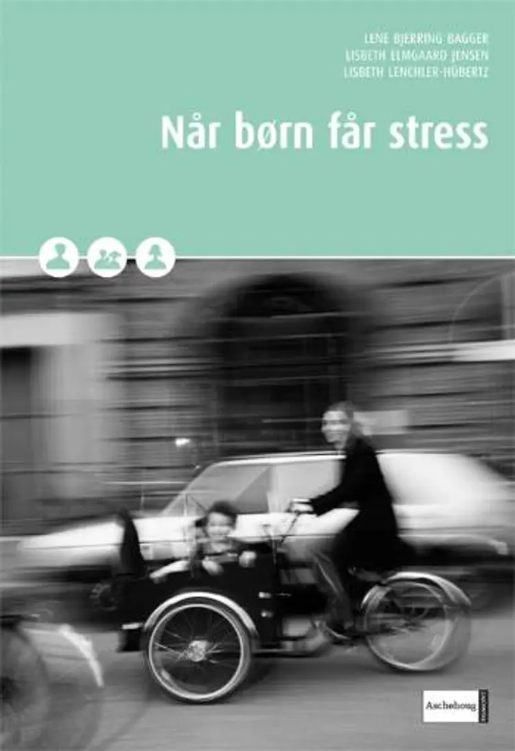Når børn får stress af Lene Bjerring Bagger