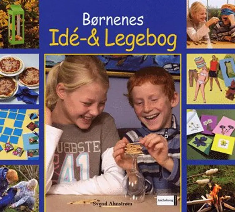 Børnenes idé- & legebog af Svend Ahnstrøm