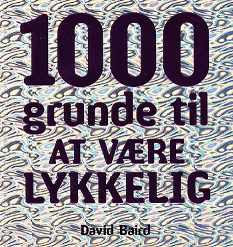 1000 grunde til at være lykkelig af David Baird