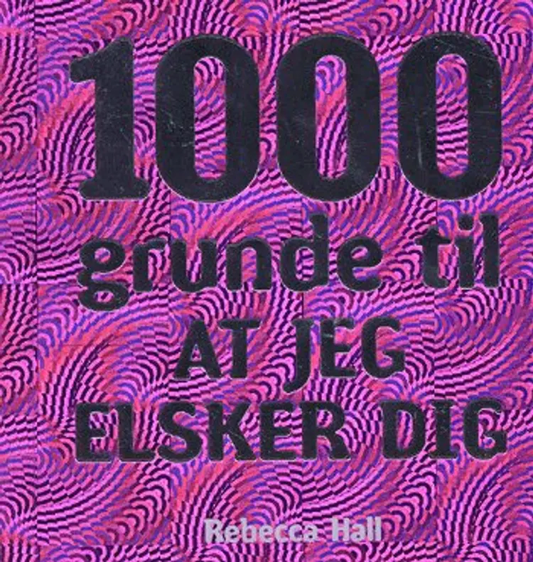 1000 grunde til at jeg elsker dig af Rebecca Hall