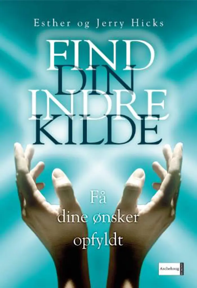 Find din indre kilde af Esther og Jerry Hicks