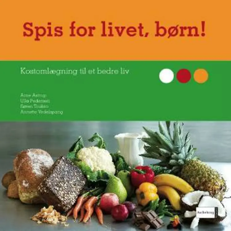 Spis for livet, børn! af Arne Astrup