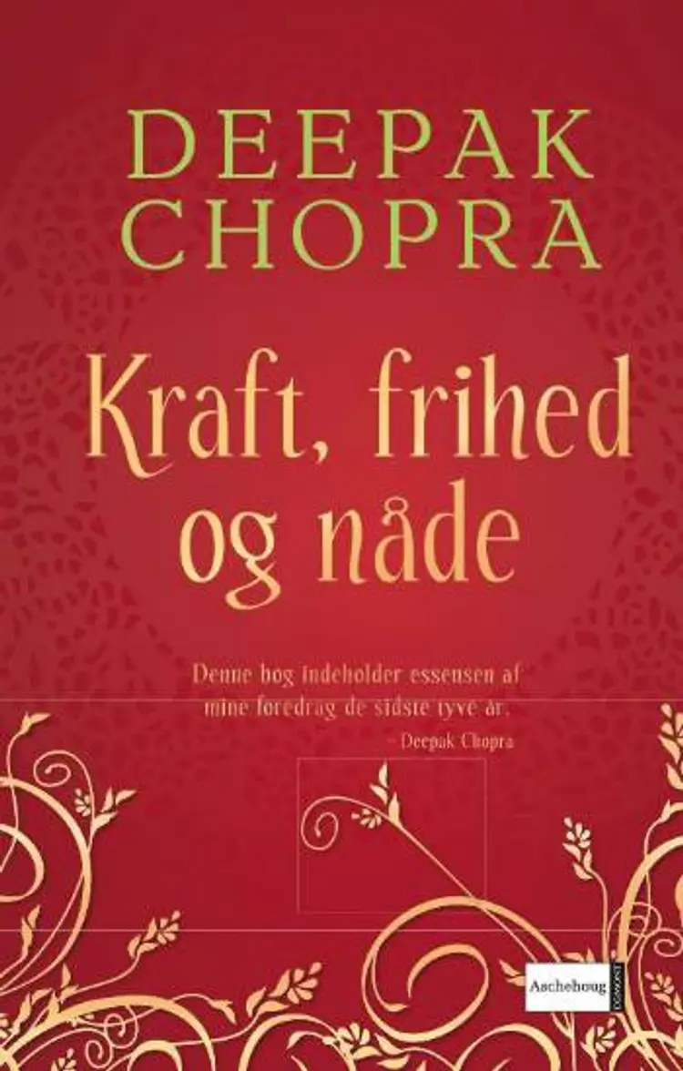Kraft, frihed og nåde af Deepak Chopra