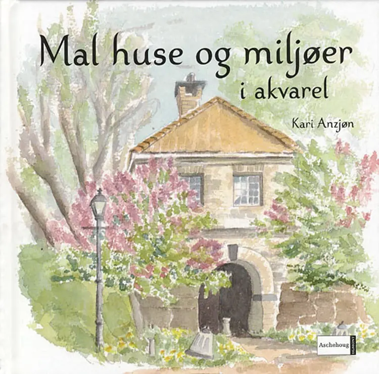 Mal huse og miljøer i akvarel af Kari Anzjøn