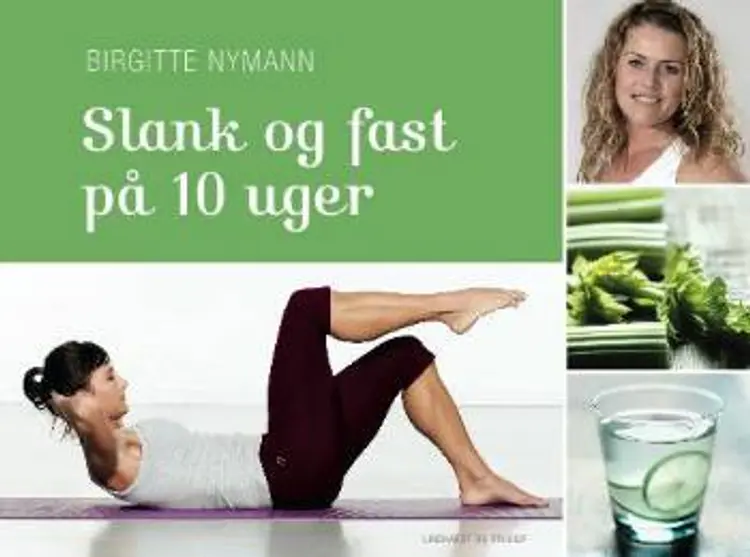 Slank og fast på 10 uger af Birgitte Nymann
