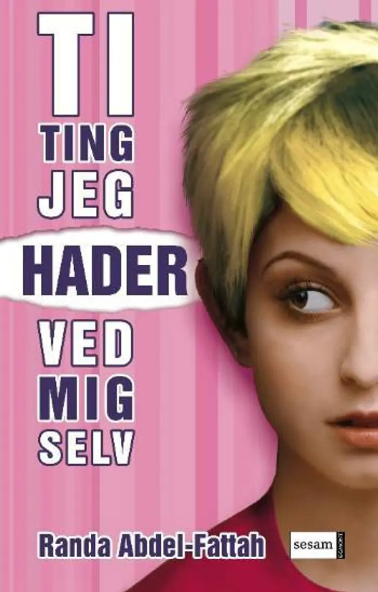 Ti ting jeg hader ved mig selv af Randa Abdel-Fattah