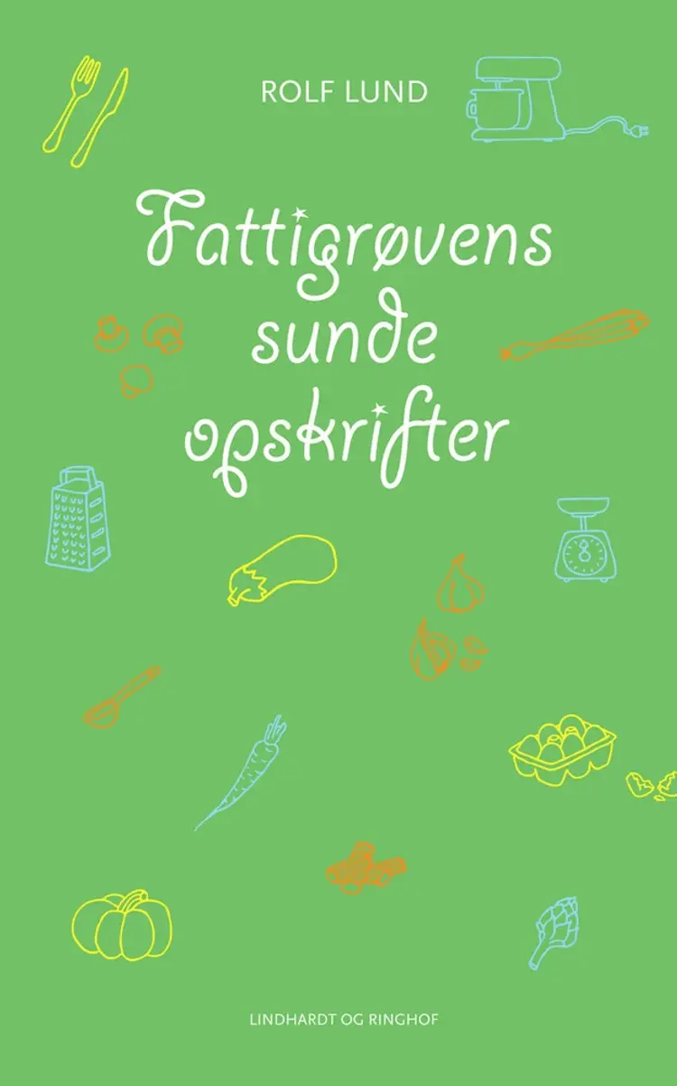 Fattigrøvens sunde opskrifter af Rolf Lund