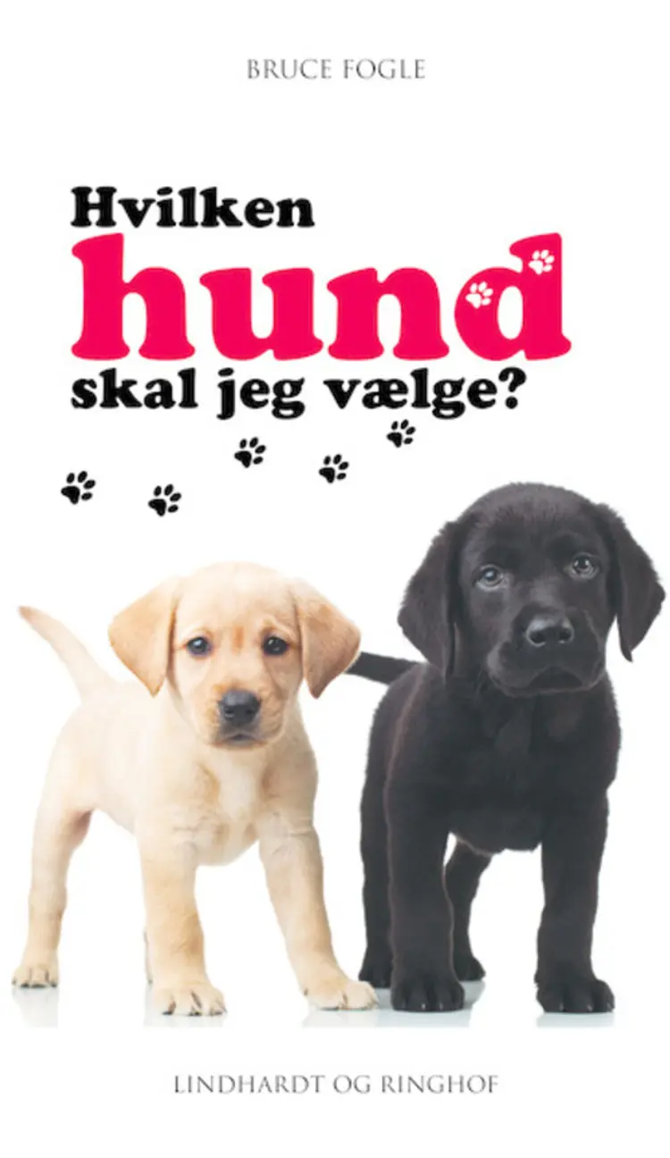 Hvilken hund skal jeg vælge? af Bruce Fogle