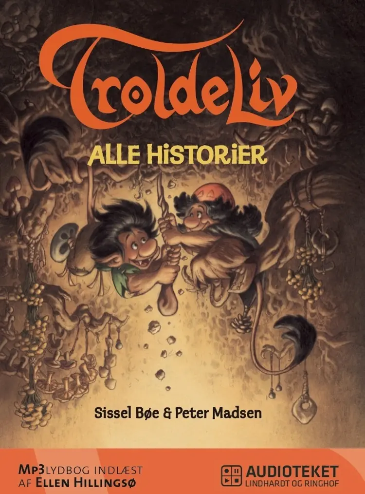 Troldeliv - alle historier af Sissel Bøe og Peter Madsen