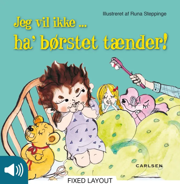Jeg vil ikke - ha' børstet tænder! af Gitte Ladefoged