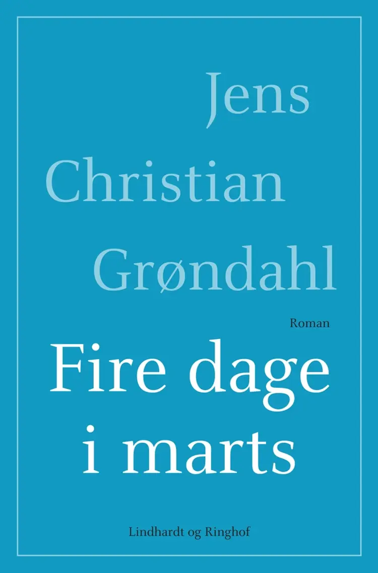 Fire dage i marts af Jens Christian Grøndahl