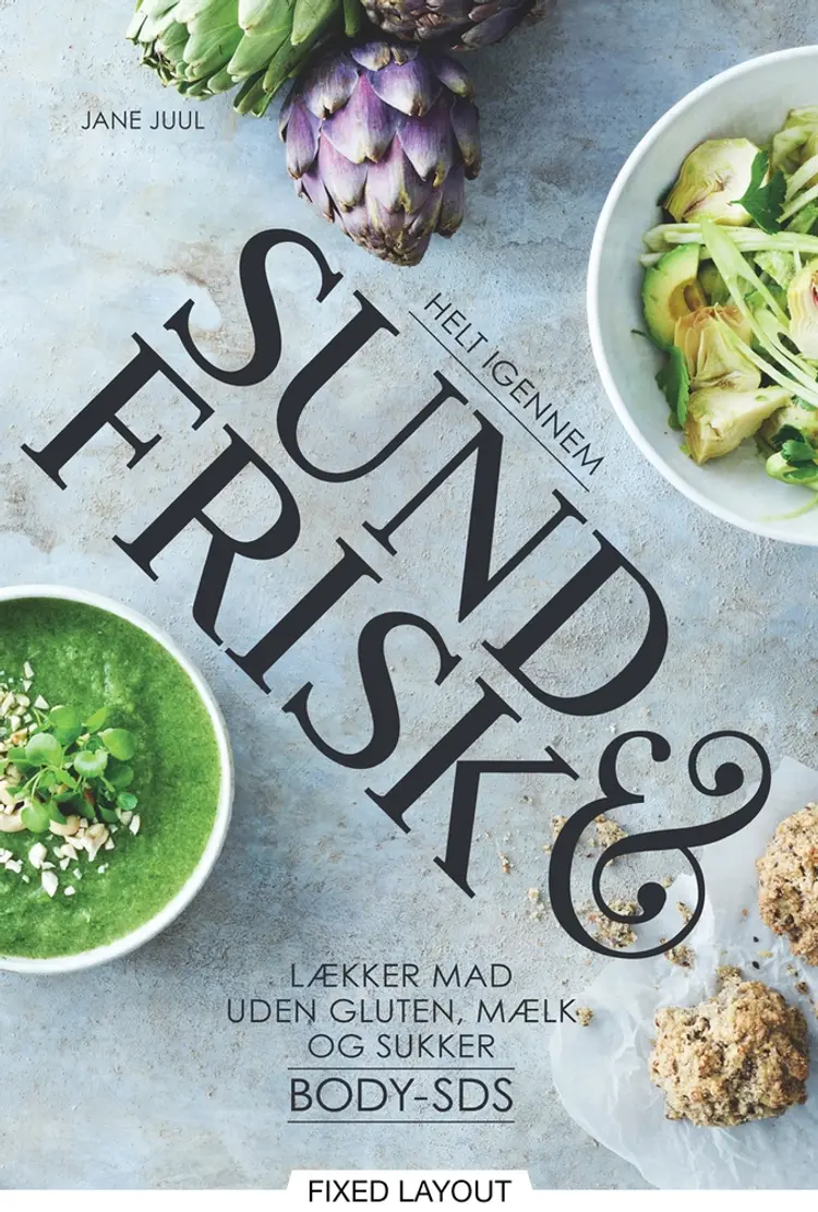 Helt igennem sund og frisk - lækker mad uden gluten, mælk og sukker af Body SDS
