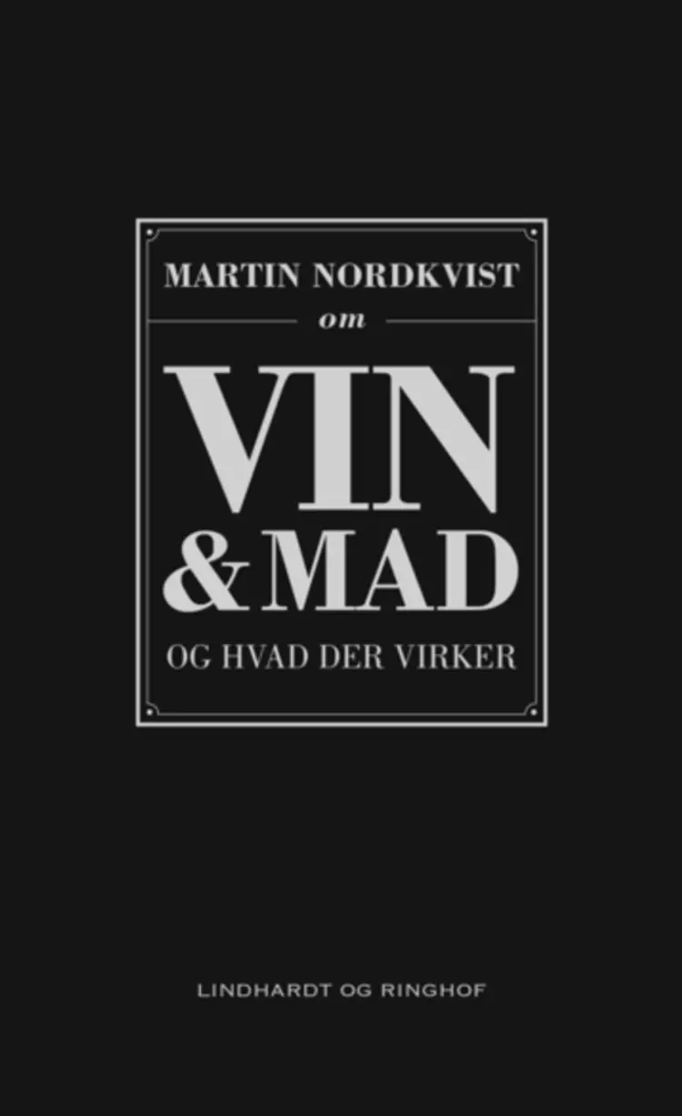 Martin Nordkvist om vin & mad - og hvad der virker af Martin Nordkvist
