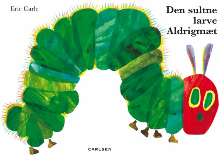 Den sultne larve Aldrigmæt af Eric Carle