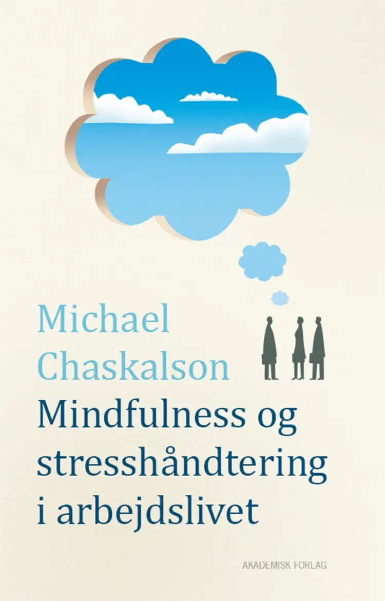 Mindfulness og stresshåndtering i arbejdslivet af Michael Chaskalson