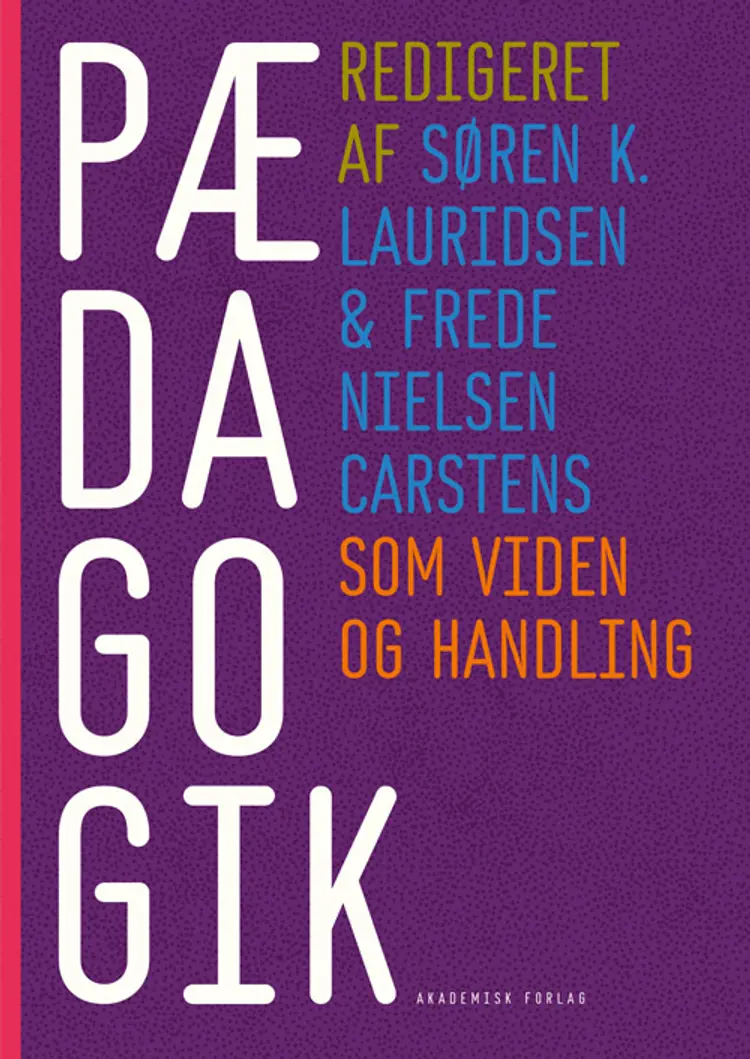 Pædagogik som viden og handling af Søren K. Lauridsen