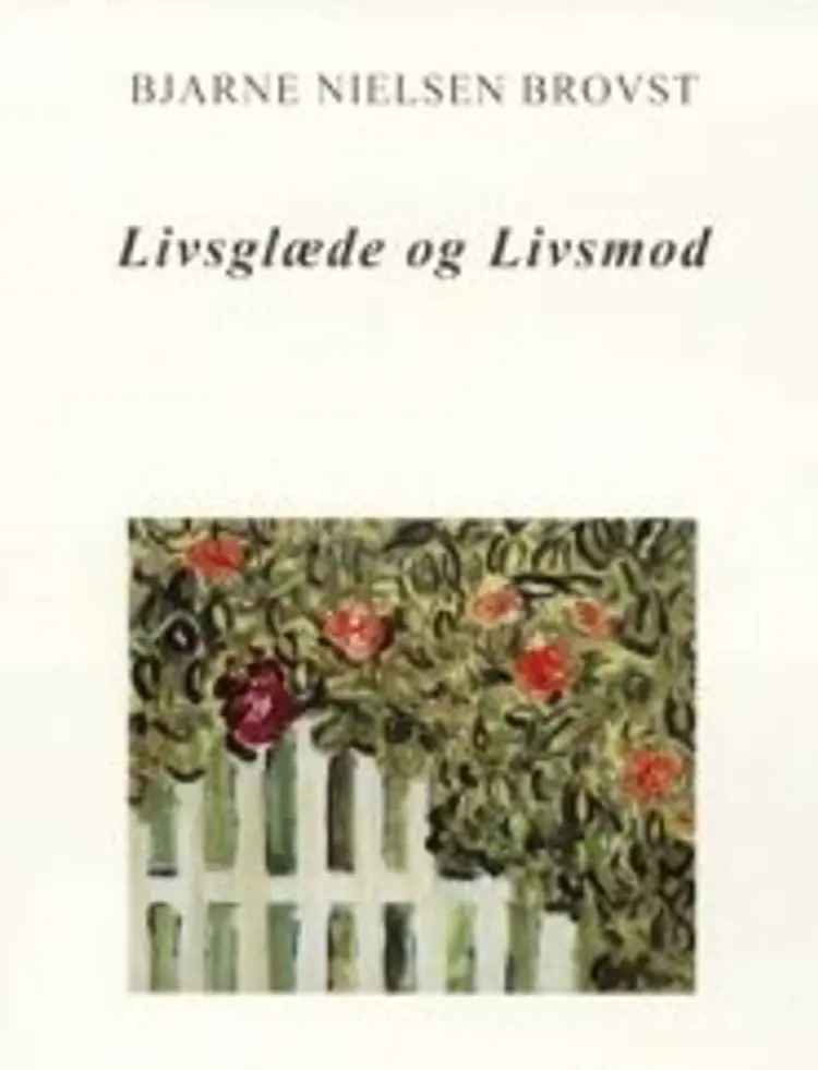 Livsglæde og livsmod af Bjarne Nielsen Brovst