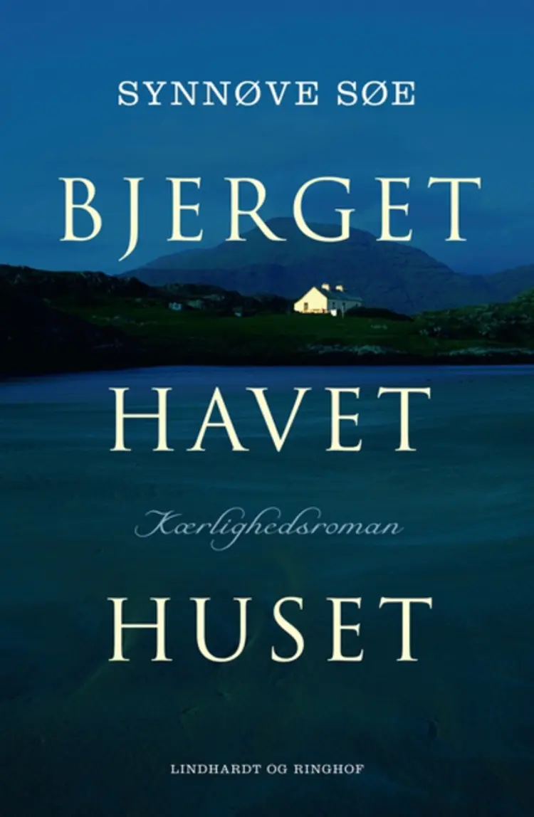Bjerget, havet, huset af Synnøve Søe