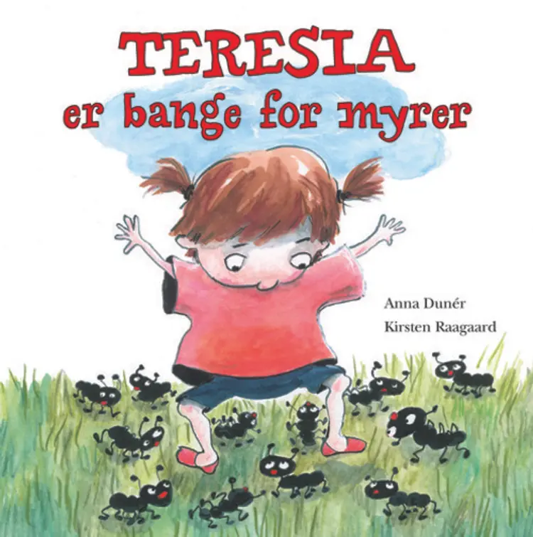 Teresia er bange for myrer af Anna Dunér