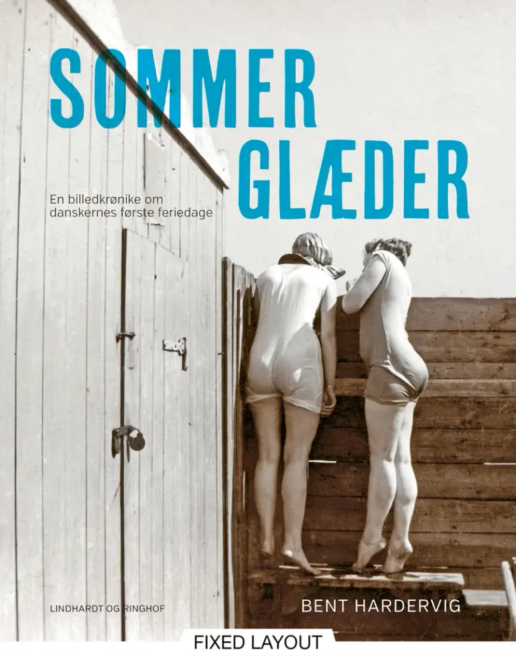 Sommerglæder. En billedkrønike om danskernes første feriedage af Bent Hardervig