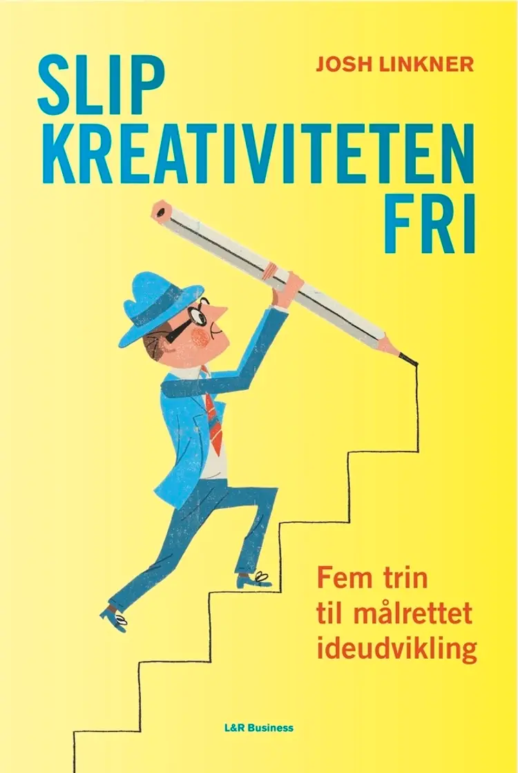 Slip kreativiteten fri af Josh Linkner