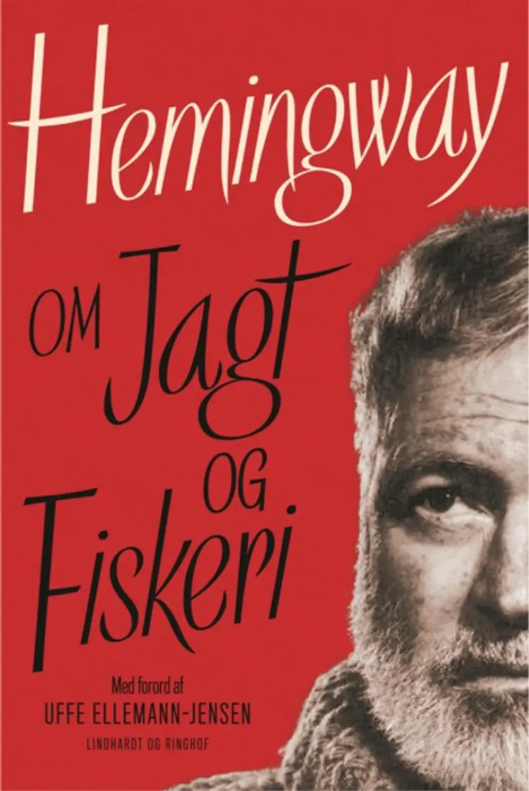 Hemingway om jagt og fiskeri af Ernest Hemingway