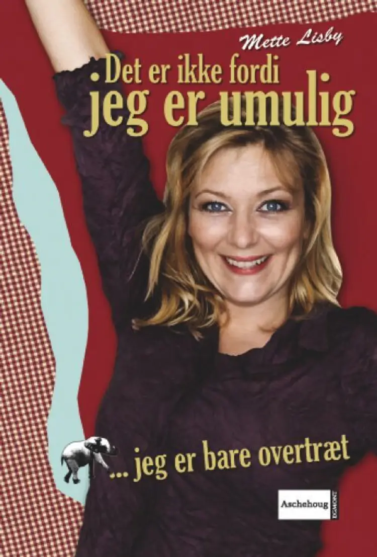 Det er ikke fordi jeg er umulig - jeg er bare overtræt af Mette Lisby