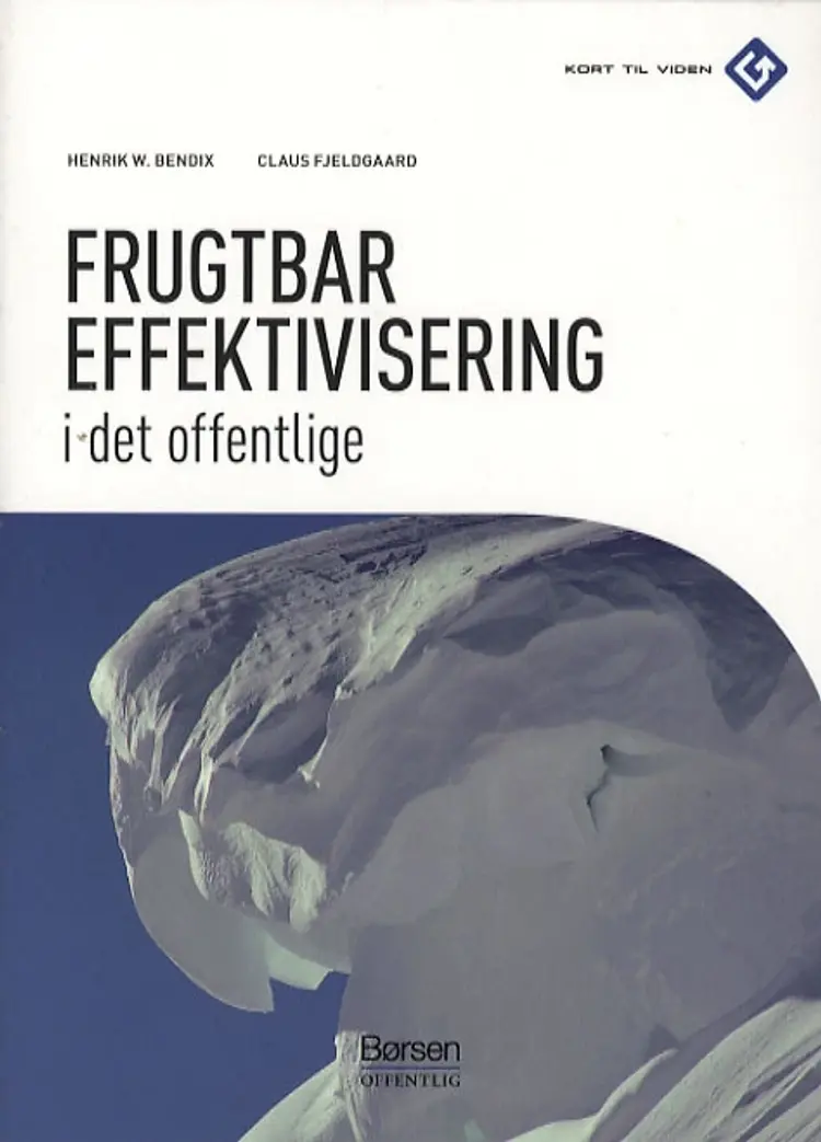 Frugtbar effektivisering i det offentlige af Henrik W. Bendix