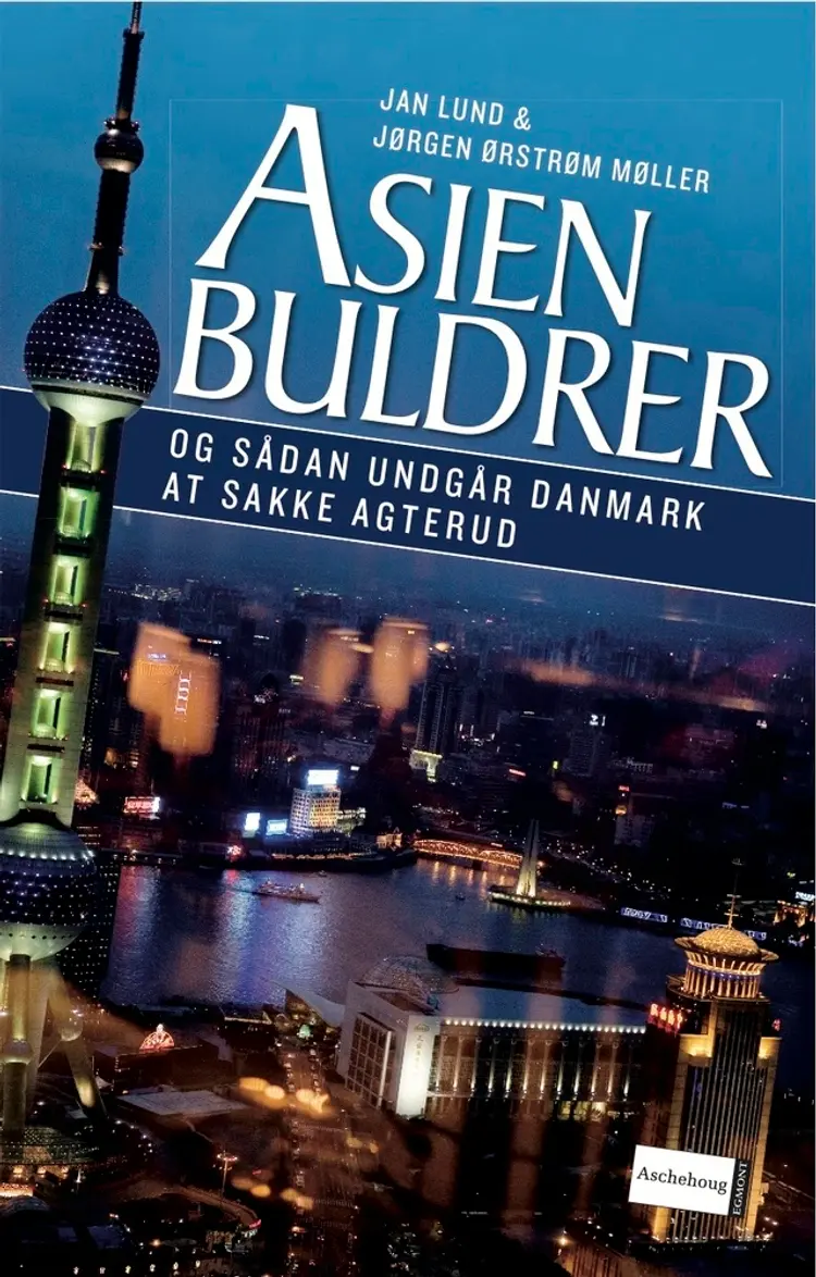 Asien buldrer og sådan undgår Danmark at sakke agterud af Jørgen Ørstrøm Møller