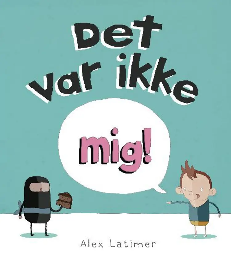 Det var ikke mig! af Alex Latimer
