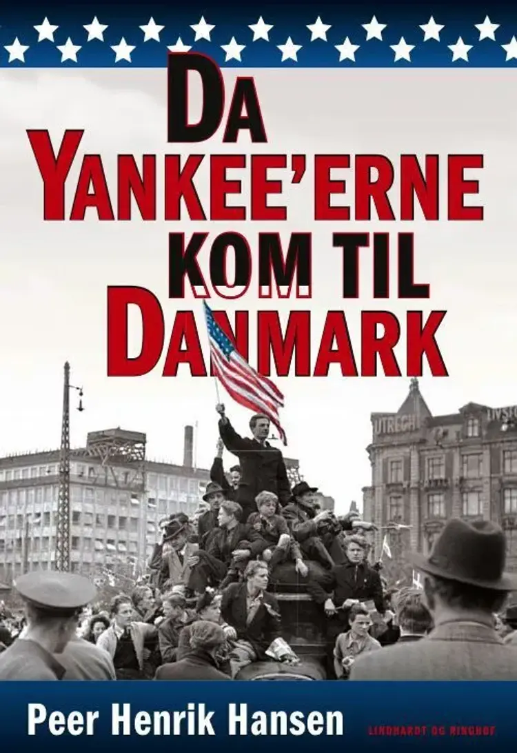 Da yankee'erne kom til Danmark af Peer Henrik Hansen