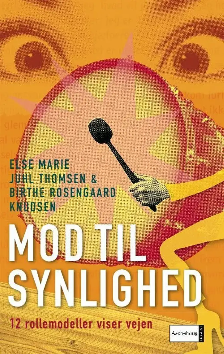 Mod til synlighed. 12 rollemodeller viser vejen af Else Marie Juhl Thomsen