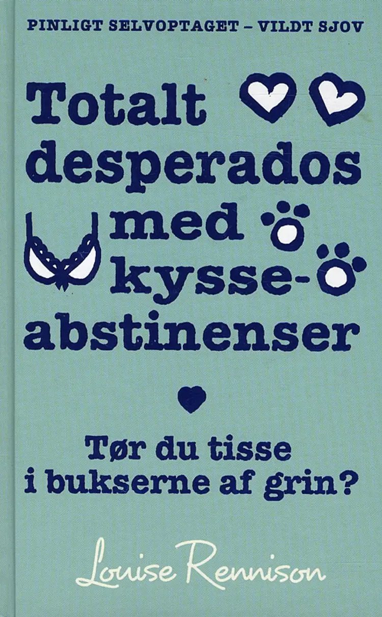 Totalt desperados med kysseabstinenser af Louise Rennison