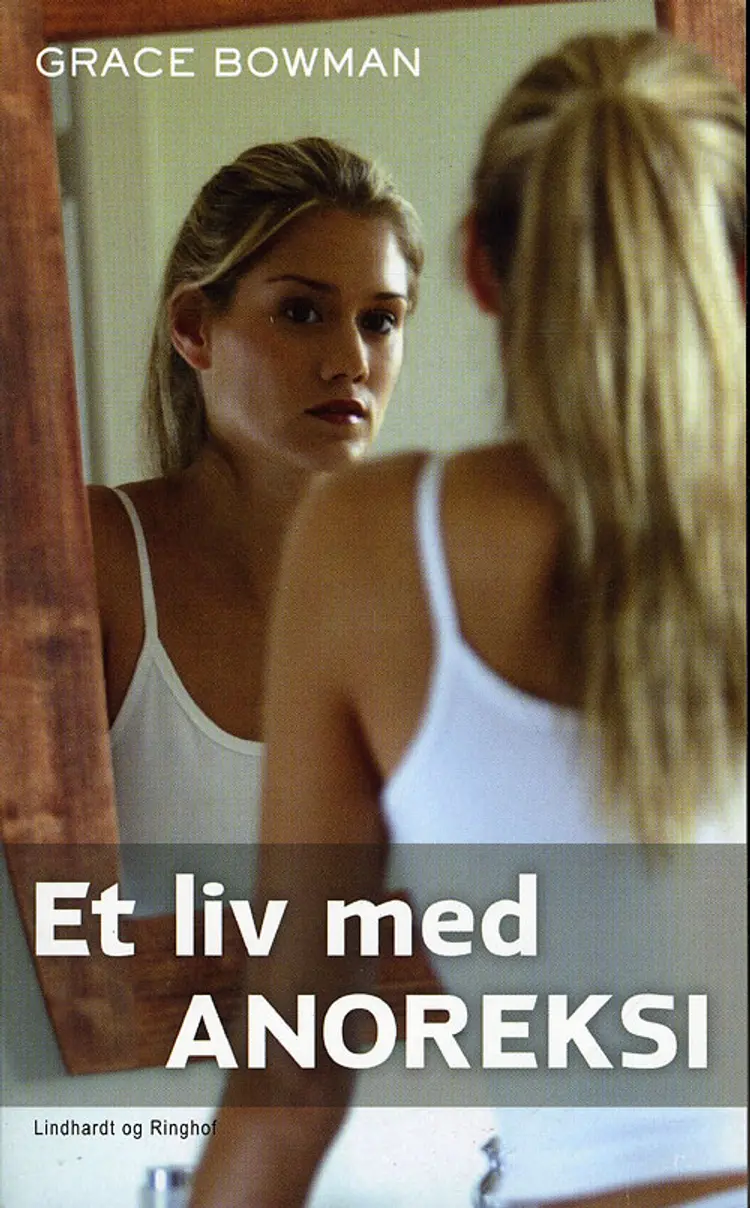 Et liv med anoreksi af Grace Bowman