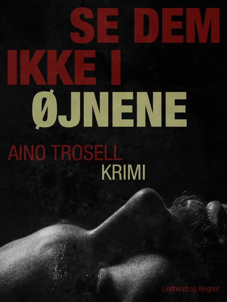 Se dem ikke i øjnene af Aino Trosell