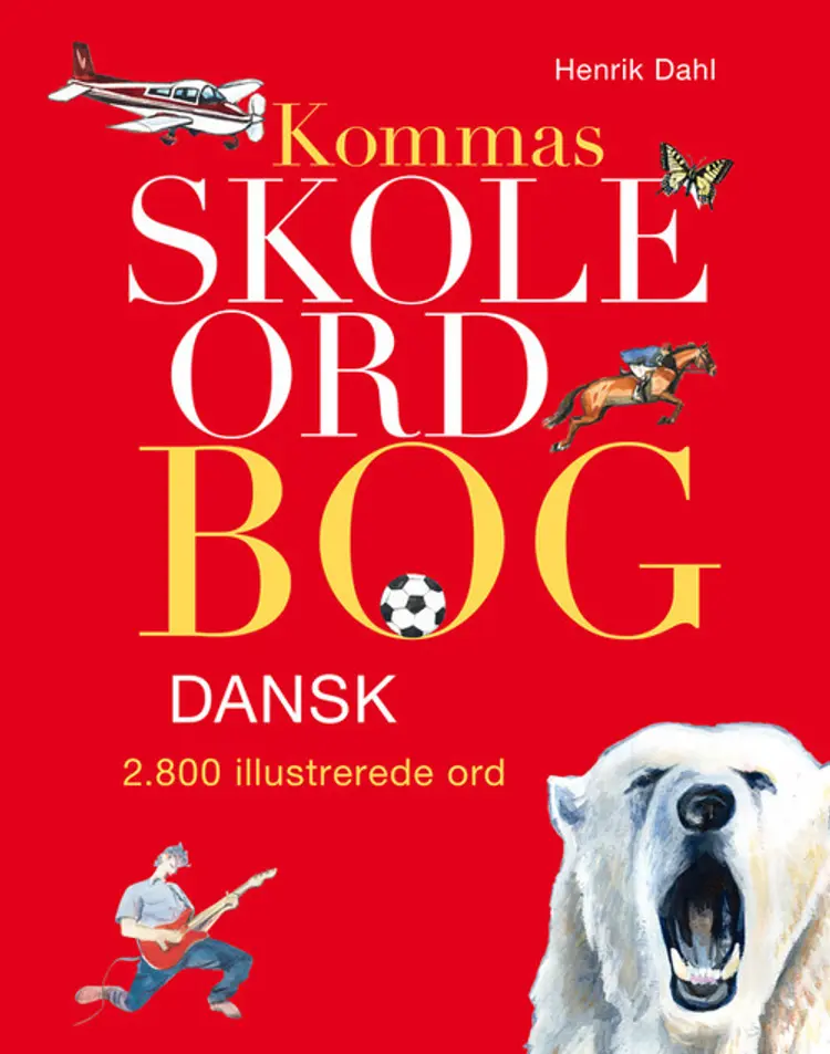 Kommas skoleordbog dansk af Henrik Dahl