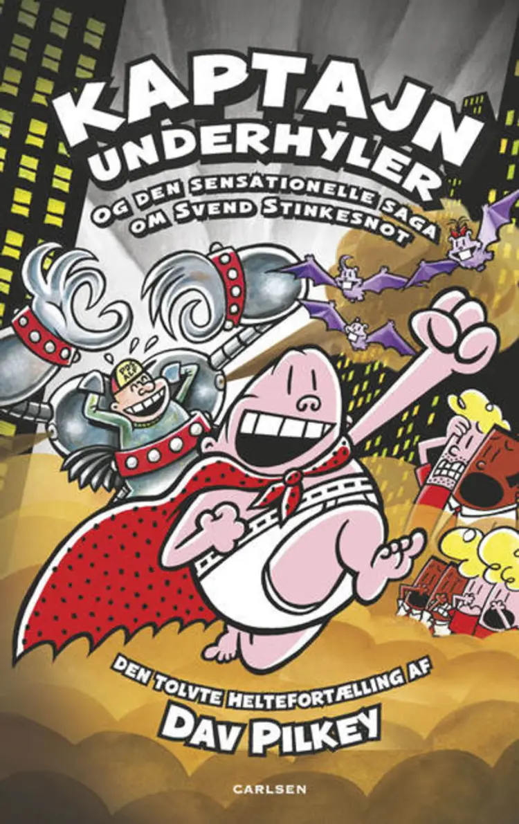 Kaptajn underhyler og den sensationelle saga om Svend Stinkesnot af Dav Pilkey